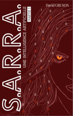 S.A.R.R.A., tome 1 : Une intelligence artificielle par David Gruson