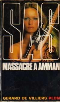 SAS, tome 23 : Massacre  Amman par Grard de Villiers