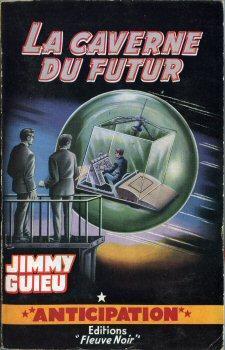 La caverne du futur par Jimmy Guieu