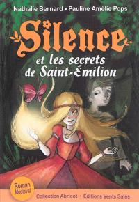 Silence, tome 5 : Les secrets de Saint-Emilion par Nathalie Bernard