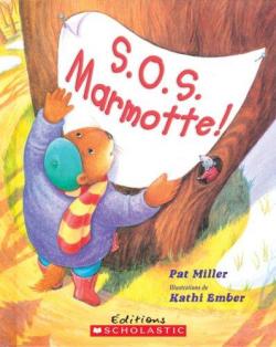 S.O.S. Marmotte! par Pat Miller