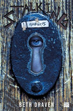 Stalking, tome 1 : Madness par Beth Draven