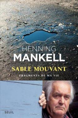 Sable mouvant : Fragments de ma vie par Henning Mankell