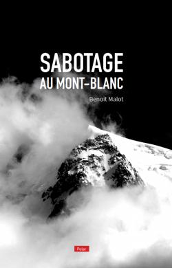 Sabotage au Mont-Blanc par Benot Malot