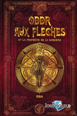 Saga de Oddr aux flches, tome 1 : Oddr aux flches et la prophtie de la sorcire par Jordi Sol