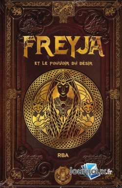Saga des dieux et desses d'Asgard, tome 3 : Freyja et le pouvoir du dsir par Joaquin Arias