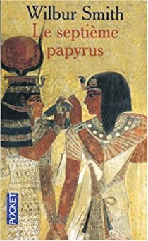 Saga gyptienne, tome 2 : Le septime papyrus par Wilbur Smith