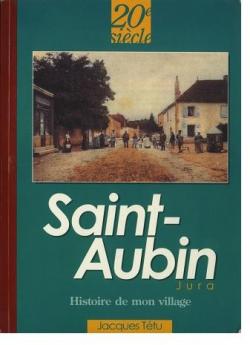 Saint-Aubin Jura, Histoire de mon village par Jacques Ttu