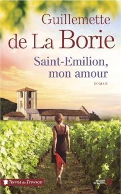 Saint-milion, mon amour par Guillemette de La Borie