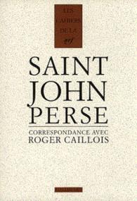Saint-John Perse, correspondance avec Roger Caillois 1942-1975, textes runis et prsents par Jolle Gardes Tamine par Roger Caillois