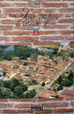 Saint-Sulpice-la-Pointe : Une bastide dans l'histoire par Bernard Mahoux