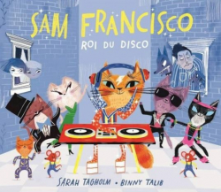 Sam Francisco, roi du disco par Sarah Tagholm