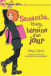 Samantha, Tome 1 : Hrone d'un jour par Meg Cabot