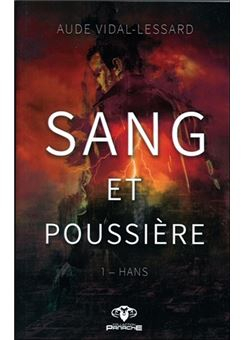 Sang et Poussire : tome 1 Hans par Aude Vidal-Lessard