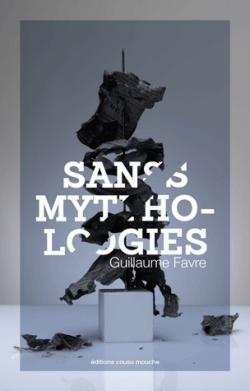 Sans Mythologies par Guillaume Favre