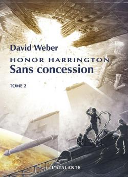 Honor Harrington, tome 14.2 : Sans concession par David Weber