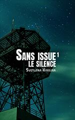 Sans issue, tome 1 : Le silence par Svetlana Kirilina