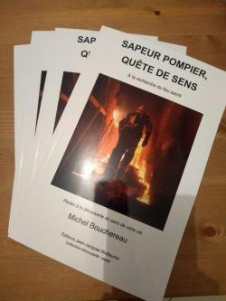 Sapeur-Pompier, Qute de sens - A la recherche du feu sacr par Michel Bouchereau