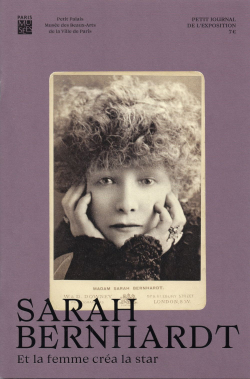 Sarah Bernhardt : Et la femme cra la star par Stphanie Cantarutti