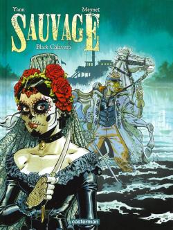 Sauvage, tome 5 : Black Calavera par  Yann