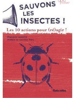 Sauvons les insectes ! par François Lasserre