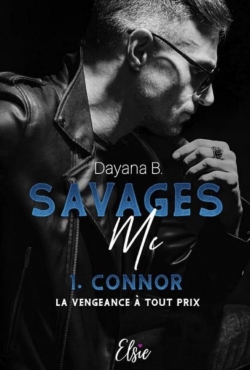 Savages MC, tome 1 : La vengeance  tout prix par Dayana B.