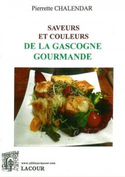 Saveurs et couleurs de la Gascogne gourmande par Pierrette Chalendar