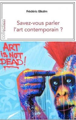 Savez-vous parler l'art contemporain ? par Frdric Elkam