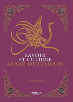 Savoir et culture arabo-musulmans par Aicha Maherzi