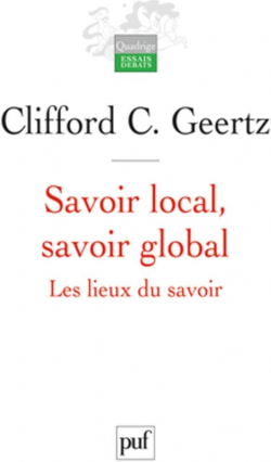 Savoir local, savoir global par Clifford Geertz