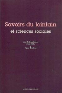Savoirs du lointain et sciences sociales par Alain Mah
