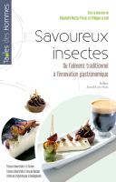 Savoureux insectes : De l'aliment traditionnel  l'innovation gastronomique par Arnold van Huis