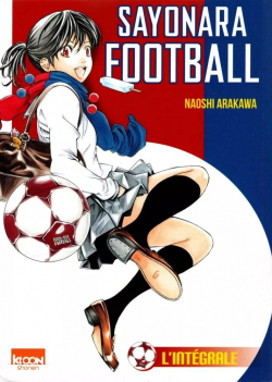 Sayonara Football - Intgrale par Naoshi Arakawa
