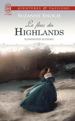 Scandaleux cossais, tome 3 : La fleur des Highlands par Suzanne Enoch
