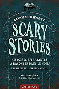 Scary Stories : Histoires effrayantes  raconter dans le noir par Alvin Schwartz