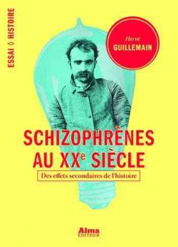 Schizophrnes au XXe sicle par Herv Guillemain