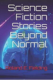 Science Fiction Stories Beyond Normal par Roland Fielding