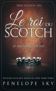 Scotch, tome 1 : Le roi du scotch par Penelope Sky