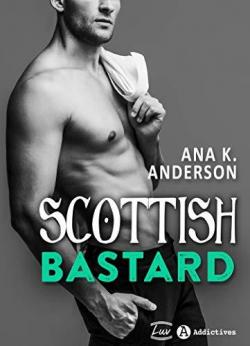 Scottish Bastard par Ana K. Anderson