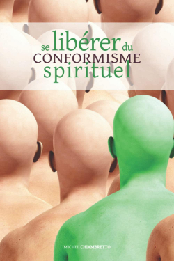 Se librer du conformisme spirituel par Michel Chiambretto