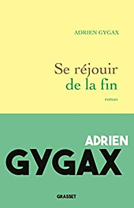 Se réjouir de la fin par Adrien Gygax