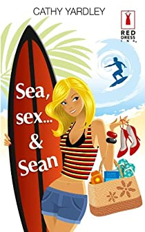 Sea, sex... & Sean par Cathy Yardley
