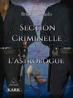 Section criminelle, tome 1 : L'astrologue par Florence Brichon-Pardo