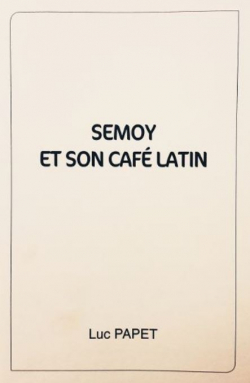 Semoy et son caf latin par Luc Papet