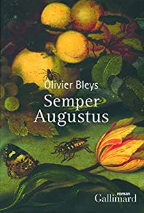 Semper Augustus par Olivier Bleys
