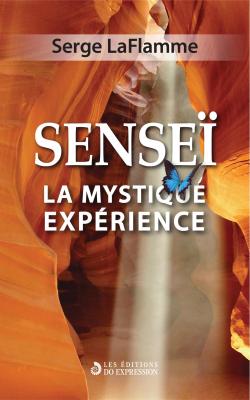 Sense : La mystique exprience par Serge Laflamme
