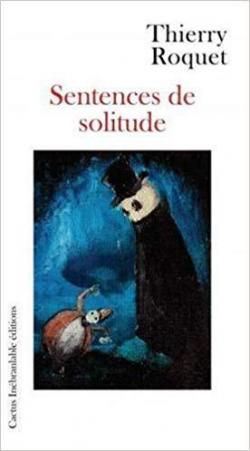 Sentences de solitude par Thierry Roquet
