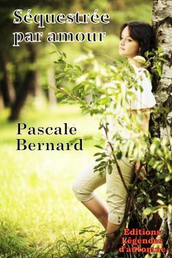 Squestre par amour par Pascale Bernard