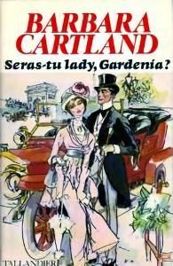 Seras-tu lady, Gardenia ? par Barbara Cartland