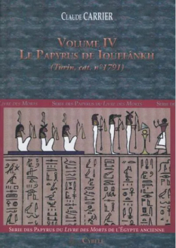 Srie des papyrus du Livre des Morts de l'Egypte ancienne: Volume 4, Le papyrus de Iouefnk ( Turin, cat. n 1791) par Claude Carrier